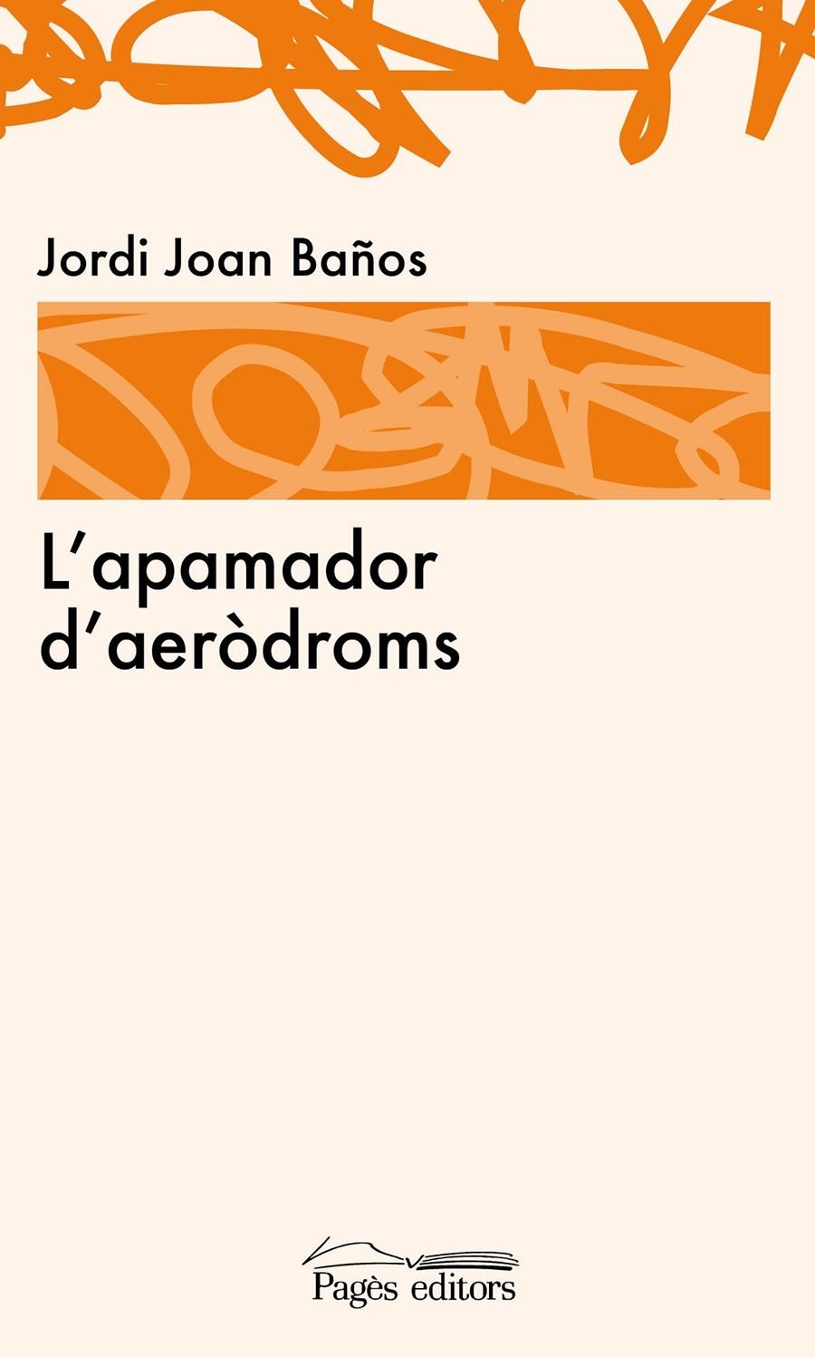 L'APAMADOR D'AERÒDROMS | 9788499753027 | JOAN BAÑOS, JORDI | Llibreria La Gralla | Llibreria online de Granollers