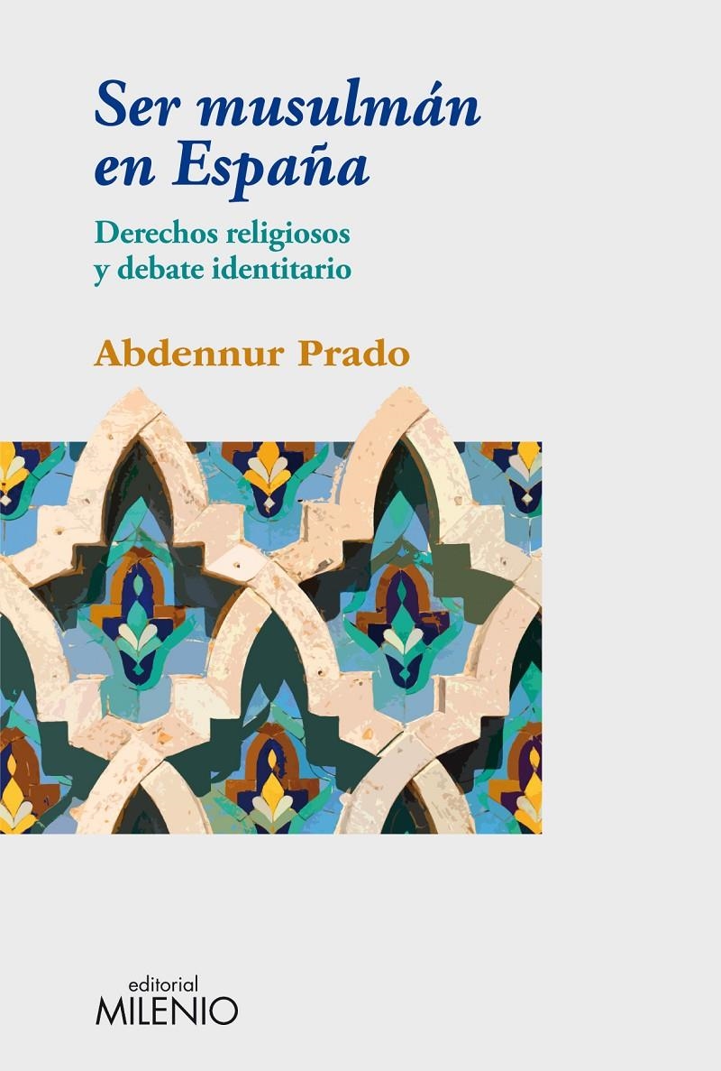 SER MUSULMÁN EN ESPAÑA | 9788497435093 | PRADO, ABDENNUR | Llibreria La Gralla | Llibreria online de Granollers