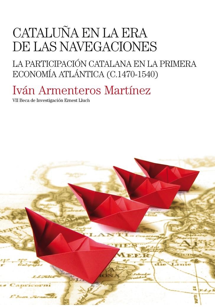 CATALUÑA EN LA ERA DE LAS NAVEGACIONES | 9788497435154 | ARMENTEROS MARTÍNEZ, IVÁN | Llibreria La Gralla | Llibreria online de Granollers