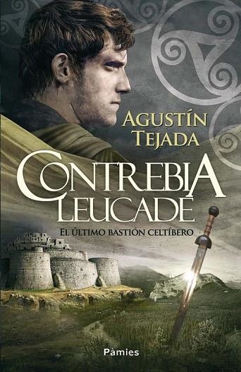 CONTREBIA LEUCADE. EL ÚLTIMO BASTIÓN CELTÍBERO | 9788415433149 | TEJADA, AGUSTÍN | Llibreria La Gralla | Llibreria online de Granollers