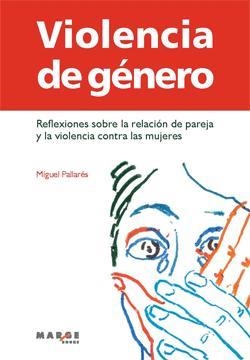 VIOLENCIA DE GENERO | 9788415004288 | PALLARES, MIGUEL | Llibreria La Gralla | Llibreria online de Granollers