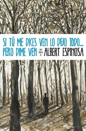 SI TU ME DICES VEN LO DEJO TODO PERO DIME VEN | 9788425346071 | ESPINOSA, ALBERT | Llibreria La Gralla | Librería online de Granollers