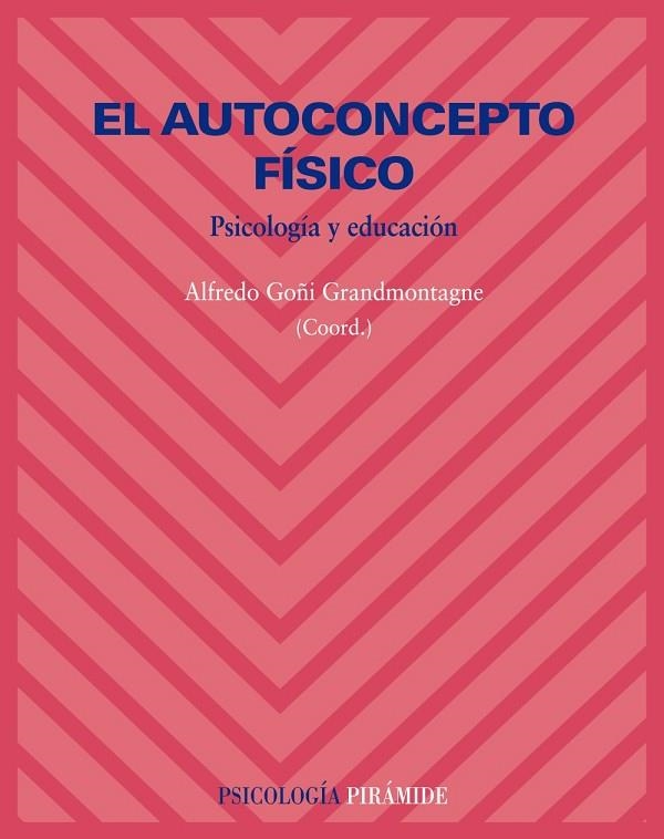 AUTOCONCEPTO FISICO, EL. PSICOLOGIA Y EDUCACION | 9788436822465 | GOÑI GRANDMONTAGNE, ALFREDO | Llibreria La Gralla | Llibreria online de Granollers