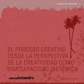 PROCESO CREATIVO DESDE LA PRESPECTIVA DE LA CREATIVIDAD COMO UNA CAPACIDAD SISTEMATICA, EL | 9788499210513 | TSCHIMMEL, KATJA; SÁTIRO, KAREN | Llibreria La Gralla | Librería online de Granollers