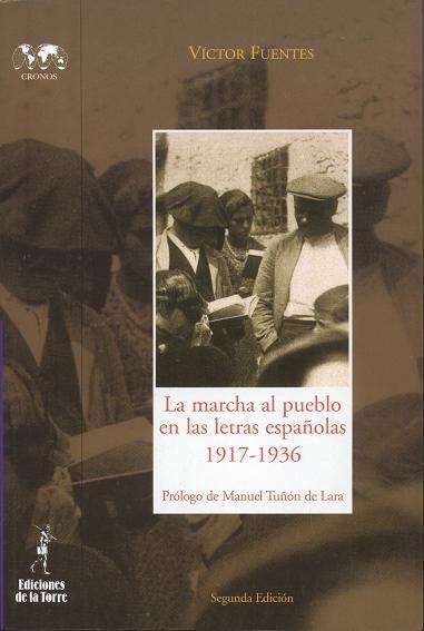 MARCHA AL PUEBLO EN LAS LETRAS ESPAÑOLAS 1917-1936, LA | 9788479603441 | FUENTES, VICTOR | Llibreria La Gralla | Llibreria online de Granollers