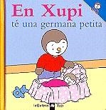 XUPI TE UNA GERMANA PETITA, EN (XUPI 3) | 9788424603533 | COURTIN, THIERRY | Llibreria La Gralla | Llibreria online de Granollers