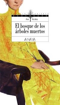 BOSQUE DE LOS ÁRBOLES MUERTOS, EL (ESPACIO ABIERTO 145) | 9788466792516 | ALCOLEA, ANA | Llibreria La Gralla | Llibreria online de Granollers