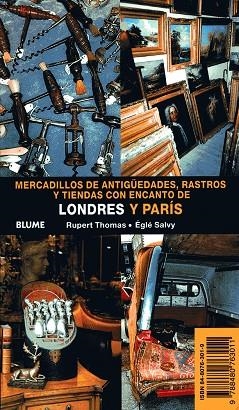 *MERCADILLOS DE ANTIGÜEDADES DE LONDRES Y PARIS | 9788480763011 | THOMAS, RUPERT / SALVY, EGLÉ | Llibreria La Gralla | Llibreria online de Granollers