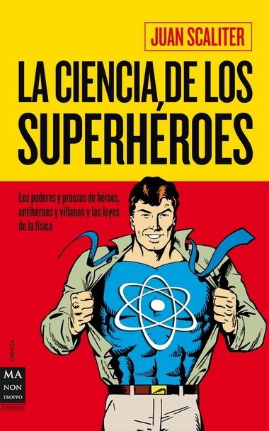 CIENCIA DE LOS SUPERHÉROES, LA | 9788415256045 | SCALITER, JUAN | Llibreria La Gralla | Llibreria online de Granollers