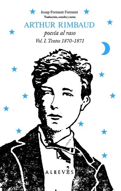 ARTHUR RIMBAUD. POESÍA AL RASO. VOL.1 TEXTOS 1870-1871 | 9788415098300 | FORMENT FORMENT, JOSEP | Llibreria La Gralla | Librería online de Granollers