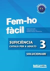 FEM-HO FÀCIL. SUFICIÈNCIA 3 (SOLUCIONARI..........) | 9788448928575 | CONSORCI PER A LA NORMALITZACIO LINGÜÍSTICA | Llibreria La Gralla | Llibreria online de Granollers