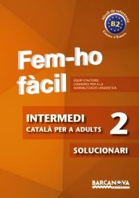 FEM-HO FÀCIL. INTERMEDI 2 (B2 SOLUCIONARI) | 9788448928490 | CONSORCI PER A LA NORMALITZACIO LINGÜÍSTICA | Llibreria La Gralla | Llibreria online de Granollers