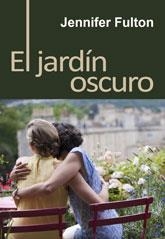 JARDÍN OSCURO, EL | 9788492813445 | FULTON, JENNIFER | Llibreria La Gralla | Llibreria online de Granollers