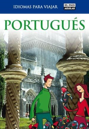 PORTUGUES. IDIOMAS PARA VIAJAR EL PAIS AGUILAR | 9788403510746 | VARIOS AUTORES | Llibreria La Gralla | Llibreria online de Granollers