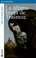 ÚLTIMA BRUJA DE TRASMOZ, LA (GRUMETES +12, 92) | 9788424636739 | FERNÁNDEZ GARCÍA, CÉSAR | Llibreria La Gralla | Llibreria online de Granollers