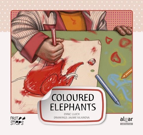 COLOURED ELEPHANTS (FIRST STEPS, 6) | 9788498453249 | LLUCH GIRBÉS, ENRIC | Llibreria La Gralla | Llibreria online de Granollers