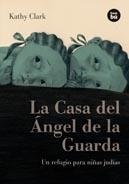 CASA DEL ANGEL DE LA GUARDA, LA | 9788483431276 | CLARK, KATHY | Llibreria La Gralla | Llibreria online de Granollers