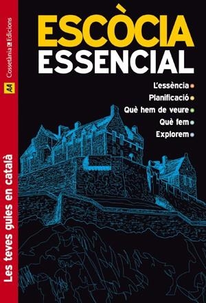 ESCÒCIA ESSENCIAL | 9788497917582 | HUGH TAYLOR I MOIRA MC-CROSSAN. REVISAT I ACTUALITZAT PER SALLY ROY. TRADUCCIÓ: CINTIA GARCÍA NISA | Llibreria La Gralla | Llibreria online de Granollers