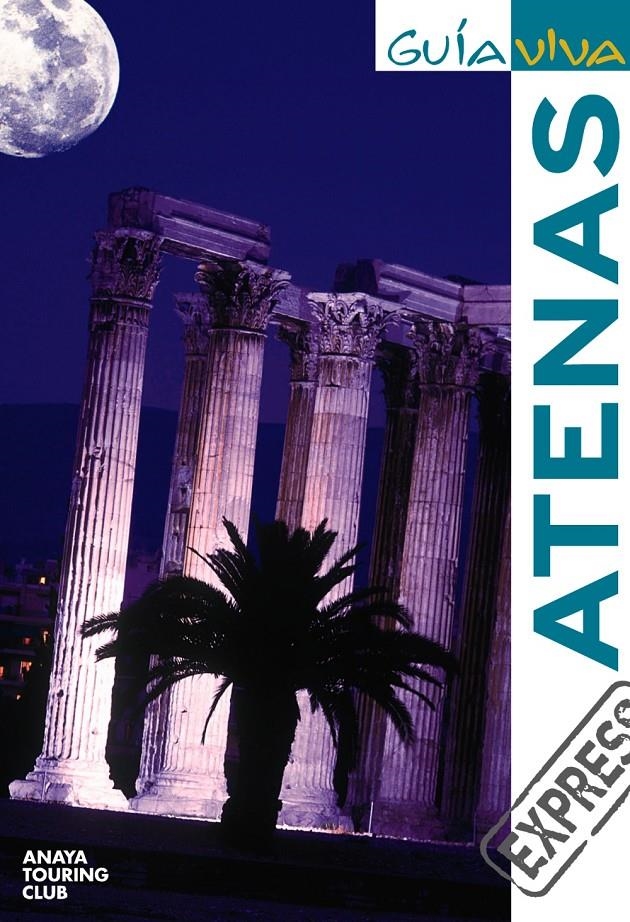 ATENAS (GUÍA VIVA EXPRESS 2010) | 9788497769563 | RON RON, ANA ISABEL | Llibreria La Gralla | Llibreria online de Granollers