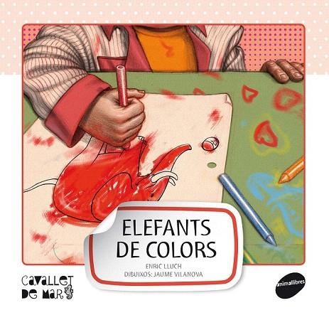 ELEFANTS DE COLORS (CAVALLET DE MAR, 6) | 9788415095552 | LLUCH GIRBÉS, ENRIC | Llibreria La Gralla | Llibreria online de Granollers