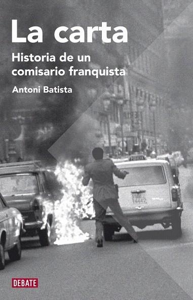 CARTA, LA. HISTORIA DE UN COMISARIO FRANQUISTA | 9788483068755 | BATISTA, ANTONI | Llibreria La Gralla | Llibreria online de Granollers