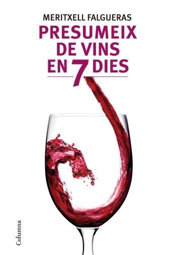 PRESUMEIX DE VINS EN 7 DIES | 9788466412995 | FALGUERAS, MERITXELL | Llibreria La Gralla | Llibreria online de Granollers