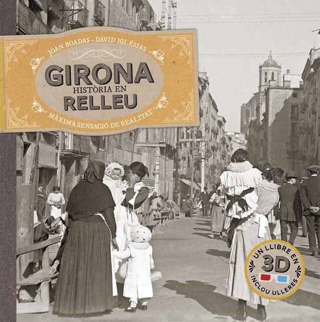 GIRONA. HISTORIA EN RELLEU (UN LLIBRE EN 3D) | 9788415232285 | BOADAS, JOAN  | Llibreria La Gralla | Llibreria online de Granollers