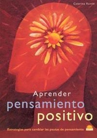 APRENDER PENSAMIENTO POSITIVO | 9788497540384 | RANDO, CATERINA | Llibreria La Gralla | Librería online de Granollers