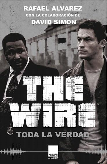 WIRE, THE. TODA LA VERDAD | 9788493971717 | ALVAREZ, RAFAEL | Llibreria La Gralla | Llibreria online de Granollers