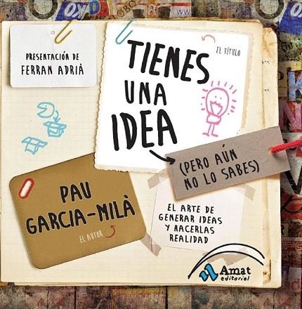 TIENES UNA IDEA (PERO AÚN NO LO SABES) | 9788497356909 | GARCIA MILA, PAU | Llibreria La Gralla | Llibreria online de Granollers