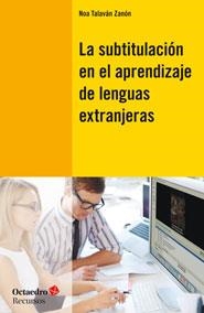 SUBTITULACIÓN EN EL APRENDIZAJE DE LAS LENGUAS EXTRANJERAS, LA | 9788499213651 | TALAVÁN ZANÓN, NOA | Llibreria La Gralla | Llibreria online de Granollers