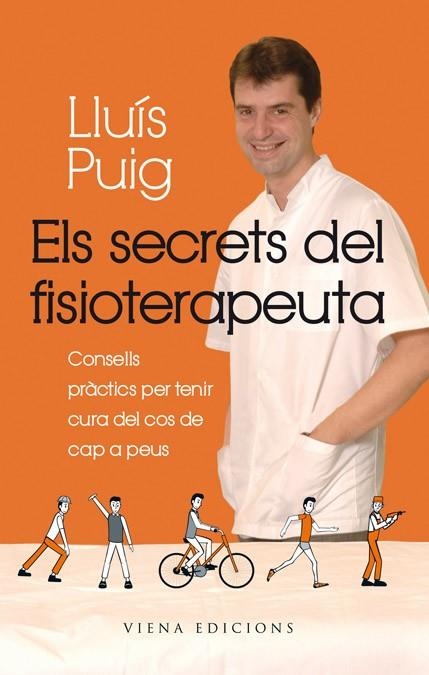 SECRETS DEL FISIOTERAPEUTA, ELS. CONSELLS PRÀCTICS PER TENIR CURA DEL COS DE CAP A PEUS | 9788483306901 | PUIG, LLUÍS | Llibreria La Gralla | Llibreria online de Granollers