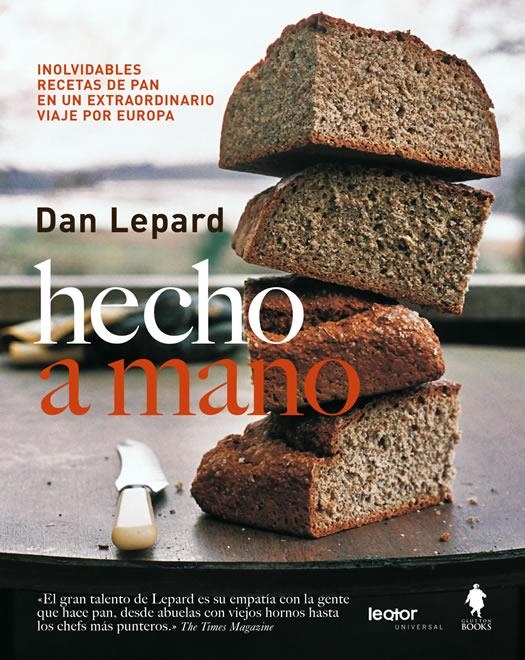 HECHO A MANO. INOLVIDABLES RECETAS DE PAN EN UN EXTRAORDINARIO VIAJE POR EUROPA | 9788493808105 | LEPARD, DAN | Llibreria La Gralla | Llibreria online de Granollers