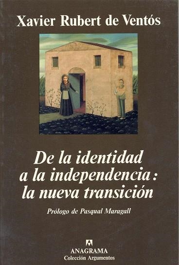 DE LA IDENTIDAD A LA INDEPENDENCIA: LA NUEVA TRANSICIÓN | 9788433905765 | RUBERT DE VENTOS, XAVIER | Llibreria La Gralla | Llibreria online de Granollers