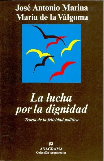 LUCHA POR LA DIGNIDAD, LA (ARGUMENTOS 254) | 9788433961457 | MARINA, JOSE ANTONIO; DE LA VALGOMA, MARIA | Llibreria La Gralla | Llibreria online de Granollers