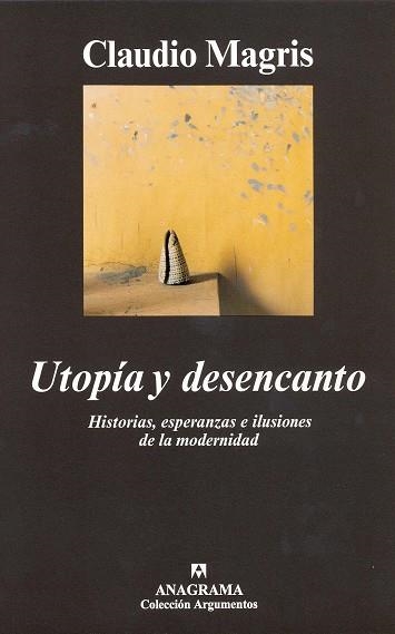 UTOPIA Y DESENCANTO (ARGUMENTOS 257) | 9788433961488 | MAGRIS, CLAUDIO | Llibreria La Gralla | Llibreria online de Granollers