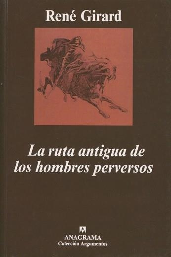 RUTA ANTIGUA DE LOS HOMBRES PERVERSOS (ARGUMENTOS 104) | 9788433913258 | GIRARD, RENE | Llibreria La Gralla | Llibreria online de Granollers