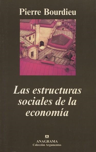 ESTRUCTURAS SOCIALES DE LA ECONOMIA, LAS(ARGUMENTOS 295) | 9788433961877 | BOURDIEU, PIERRE | Llibreria La Gralla | Llibreria online de Granollers