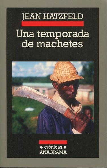 TEMPORADA DE MACHETES, UNA (CR 64) | 9788433925640 | HATZFELD, JEAN | Llibreria La Gralla | Llibreria online de Granollers