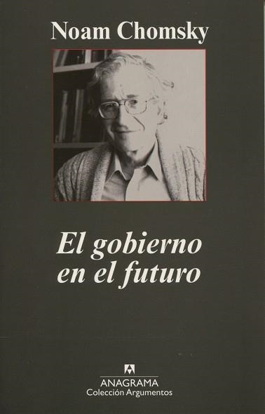 GOBIERNO EN EL FUTURO, EL (ARGUMENTOS 331) | 9788433962263 | CHOMSKY, NOAM | Llibreria La Gralla | Llibreria online de Granollers