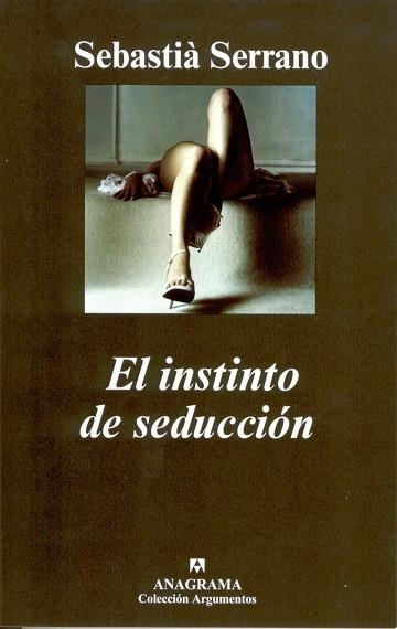 INSTINTO DE SEDUCCION, EL (ARGUMENTOS 330) | 9788433962256 | SERRANO, SEBASTIA | Llibreria La Gralla | Llibreria online de Granollers