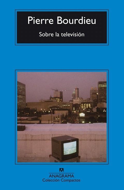 SOBRE LA TELEVISION (COMPACTOS 372) | 9788433968036 | BOURDIEU, PIERRE | Llibreria La Gralla | Llibreria online de Granollers