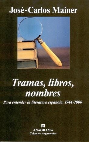 TRAMAS LIBROS NOMBRES. PARA ENTENDER LA LITERATURA ESPAÑOLA | 9788433962287 | MAINER, JOSE-CARLOS | Llibreria La Gralla | Llibreria online de Granollers