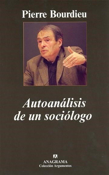 AUTOANALISIS DE UN SOCIOLOGO (ARGUMENTOS 348) | 9788433962430 | BOURDIEU, PIERRE | Llibreria La Gralla | Llibreria online de Granollers