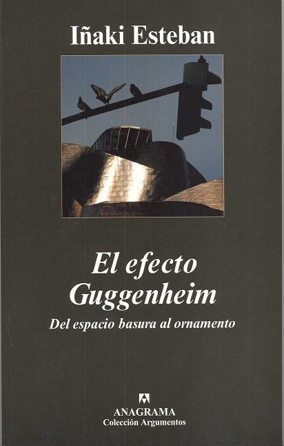 EFECTO GUGGENHEIM, EL. DEL ESPACIO BASURA AL ORNAMENTO | 9788433962645 | ESTEBAN, IÑAKI | Llibreria La Gralla | Llibreria online de Granollers