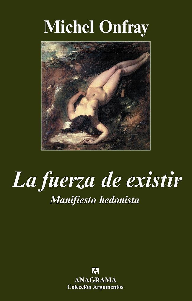 FUERZA DE EXISTIR.MANIFIESTO HEDOISTA | 9788433962690 | ONFRAY, MICHEL | Llibreria La Gralla | Llibreria online de Granollers