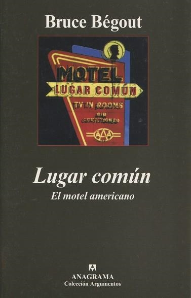 LUGAR COMUN. EL MOTEL AMERICANO (ARGUMENTOS, 375) | 9788433962706 | BEGOUT, BRUCE | Llibreria La Gralla | Llibreria online de Granollers