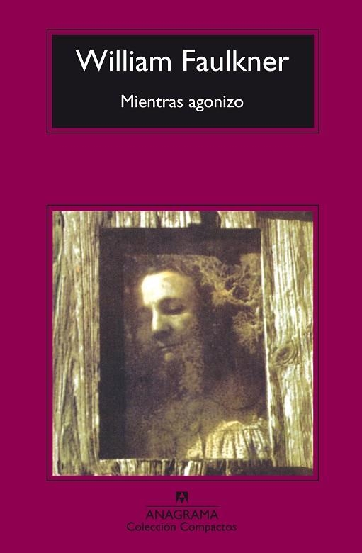 MIENTRAS AGONIZO (COMPACTOS,464) | 9788433973207 | FAULKNER, WILLIAM | Llibreria La Gralla | Llibreria online de Granollers