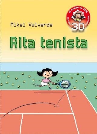 RITA TENISTA (EL MUNDO DE RITA. 3D REALIDAD AUMENTADA) | 9788479429263 | VALVERDE, MIKEL | Llibreria La Gralla | Llibreria online de Granollers