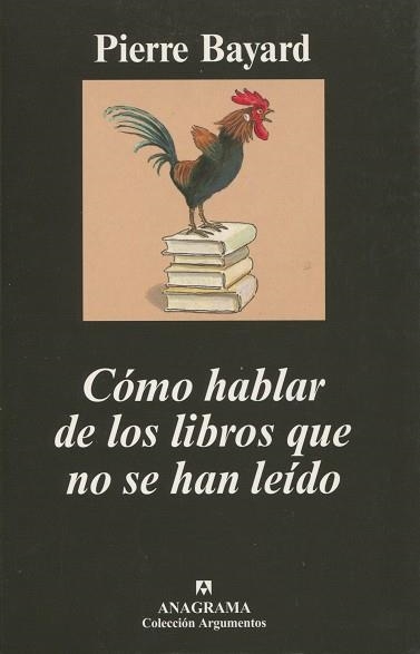 COMO HABLAR DE LOS LIBROS QUE NO SE HAN LEIDO (ARGUMENTOS 38 | 9788433962799 | BAYARD, PIERRE | Llibreria La Gralla | Llibreria online de Granollers